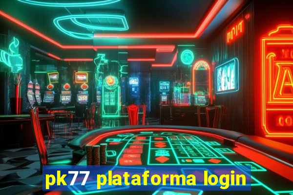 pk77 plataforma login